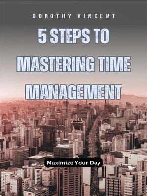 cover image of 5 Steps to Mastering Time Management